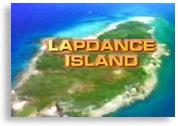 [ Lapdance Island/Pilot Show ]