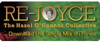 Download The Hazel O'Connor Collective Single Mix of 'Re-Joyce' at iTunes