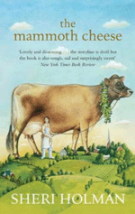 [ The Mammoth Cheese' by Sheri Holman ]